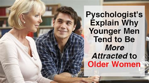 why are younger guys attracted to older women|Why Many Young Women Prefer to Date Older Men.